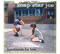 SOAP STAR JOE - Handstands for Love