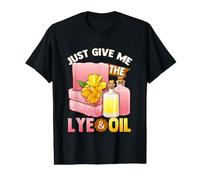 Soapmaking Design for Soap Maker - Give Me The Lye and Oil Value Graphic T-Shirt