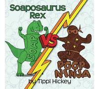 Soaposaurus Rex Versus Poop Ninja