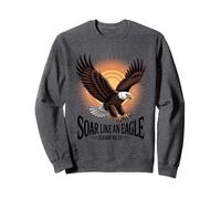 Soar Like An Eagle Isaiah 40:31 Strength Sweatshirt