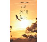 Soar Like the Eagle: Reaching your Destiny in Christ