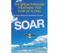 Soar The Breakthrough Treatment For Fear Of Flying by Tom Bunn (Paperback Book)