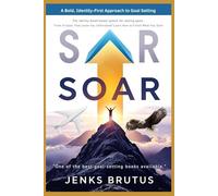 SOAR The Identity-Based System for Setting Goals-and Finishing What You Start