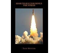 Soar to Success Minus the Stress