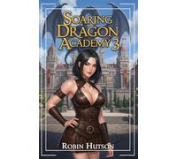 Soaring Dragon Academy 3: A Yuri Romance Adventure