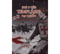 SOB O VÉU TEMPLÁRIO: FOGO TEMPLÁRIO (CRÔNICAS TEMPLÁRIAS)