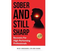 Sober and Still Sharp: Recovery for High-Performing Professionals