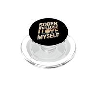 Sober Because I Love Myself Sober Recovery PopSockets PopGrip for MagSafe