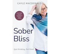Sober Bliss: Quit Drinking. Feel Good.