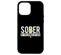 Sober By The Grace Of God - Sober Sobriety Anniversary AA NA Case for iPhone 12 Pro Max