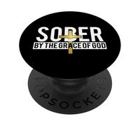 Sober By The Grace Of God - Sober Sobriety Anniversary AA NA PopSockets Adhesive PopGrip