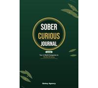 Sober Curious Journal UK: Your 6-Month Companion to Mindful Drinking - Weekly Tracker, Reflection Prompts and Monthly Milestones: Track Units, Save ... January, Sober October and Every Day Between