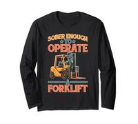Sober Enough to Operate A Forklift Drinking Safety Long Sleeve T-Shirt