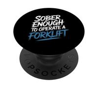 Sober Enough To Operate A Forklift Drinking Safety - PopSockets Adhesive PopGrip