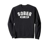 Sober Est. 2004 - Sobriety Sweatshirt