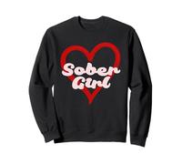 Sober Girl Sobriety Anniversary Recovery Alcohol Free Sweatshirt
