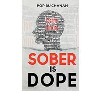 Sober is Dope: Sobriety Prayers and Affirmations for Attracting Health, Happiness, and Abundance in Recovery