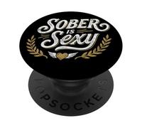 Sober Is Sexy Sobriety Recovery Alcohol Free PopSockets Adhesive PopGrip