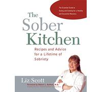 Sober Kitchen: Recipes and Advice for a Lifetime of Sobriety
