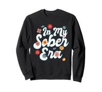 Sober Life In My Sobriety Era Alcohol Drinking Recovery Mode Sweatshirt