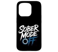 Sober Mode Off Drinking Weekend Mode - Case for iPhone 15 Pro