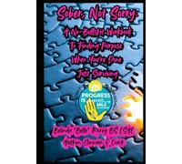 Sober, Not Sorry: A No-Bullshit Workbook To Finding Purpose When You’re Done Just Surviving