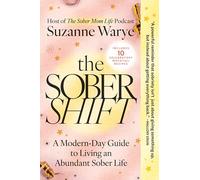 Sober Shift: A Modern-Day Guide to Living an Abundant Sober Life