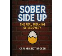 Sober side up: the real meaning of recovery