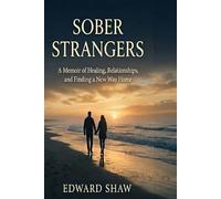 Sober Strangers: A Couples Guide to Early Recovery