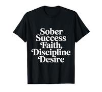 Sober Success Faith Discipline Desire Mindset |- T-Shirt