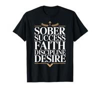 Sober Success Faith Discipline Desire Mindset ||- T-Shirt
