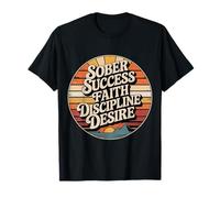 Sober Success Faith Discipline Desire Mindset |- T-Shirt