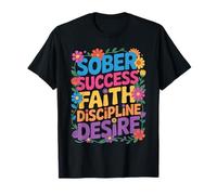 Sober Success Faith Discipline Desire Mindset T-Shirt