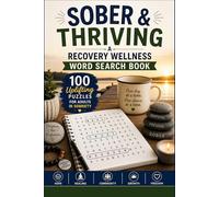 Sober & Thriving: A Recovery Wellness Word Search Book - 100 Uplifting Puzzles for Adults in Sobriety | Thoughtful Gift for AA, NA, SMART Recovery & Sober Living