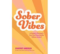 Sober Vibes: A Guide to Thriving in Your First Three Months Without Alcohol
