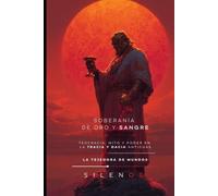 SOBERANÍA DE ORO Y SANGRE: Teocracia, Mito y Poder en la Tracia y Dacia Antiguas (CULTURAS DEL MUNDO)