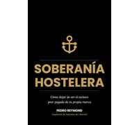 Soberanía Hostelera: Soberanía Hostelera: Cómo Dejar De Ser El Esclavo Peor Pagado De Tu Propia Marca