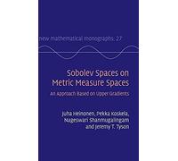 Sobolev Spaces on Metric Measure Spaces: An Approach Based on Upper Gradients: 27 (New Mathematical Monographs, Series Number 27)