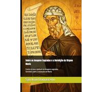 Sobre as Imagens Sagradas e a Dormição da Virgem Maria: Contra os que rejeitam as imagens sagradas e Sermões sobre a assunção de Maria (Clássicos dos Doutores da Igreja)