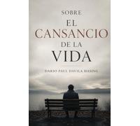 SOBRE EL CANSANCIO DE LA VIDA