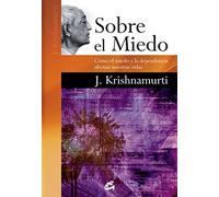 Sobre El Miedo / About Fear: Cómo El Miedo Y La Dependencia Afectan Nuestras Vidas (Espiritualidad)