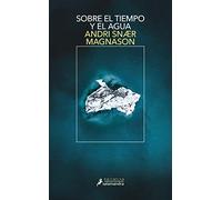Sobre el tiempo y el agua (Salamandra Narrativa)