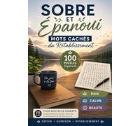 Sobre et Épanoui: Mots Cachés du Rétablissement - 100 Puzzles Inspirants pour Adultes en Sobriété | Cadeau Idéal pour les AA, NA et les Communautés de Rétablissement