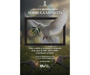 SOBRE LA AMNISTIA. Notas, estudios y enseñanzas a propósito de las leyes de 2007, 2016 y 2026. Contribución al debate