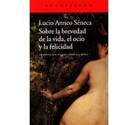 Sobre la brevedad de la vida, el ocio y la felicidad: 58 (Cuadernos del Acantilado)