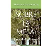 Sobre La Mesa:: Un mundo de reflexiones