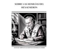 Sobre las Homilías del Hexaemeron: Un estudio temático de los escritos de San Basilio el Grande