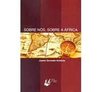 Sobre Nos, Sobre a África (Em Portuguese do Brasil)