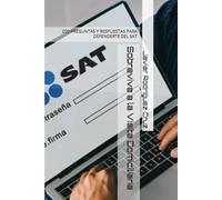 Sobrevive a la Visita Domiciliaria: 200 PREGUNTAS Y RESPUESTAS PARA DEFENDERTE DEL SAT