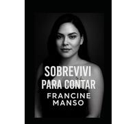 Sobrevivi pra contar: Sobrevivi pra contar” é mais do que um livro. É uma jornada de fé, força e superação